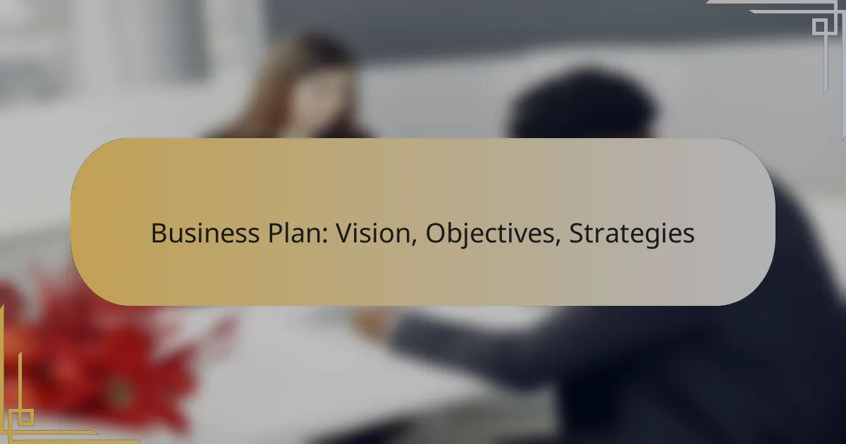 Business Plan: Vision, Objectives, Strategies