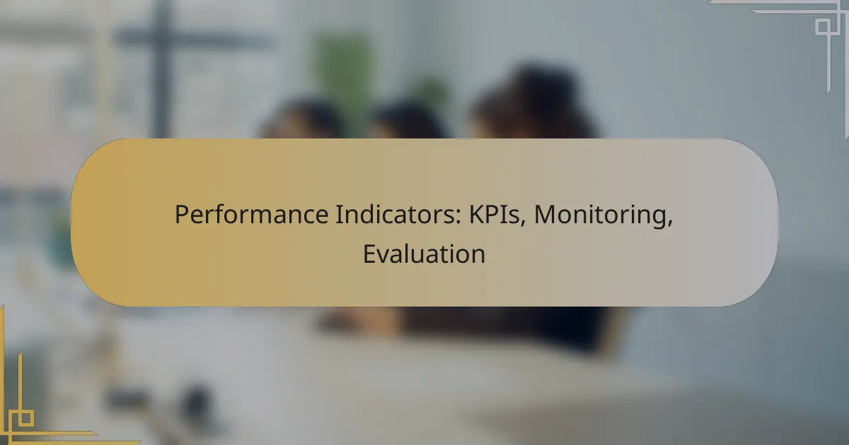 Performance Indicators: KPIs, Monitoring, Evaluation
