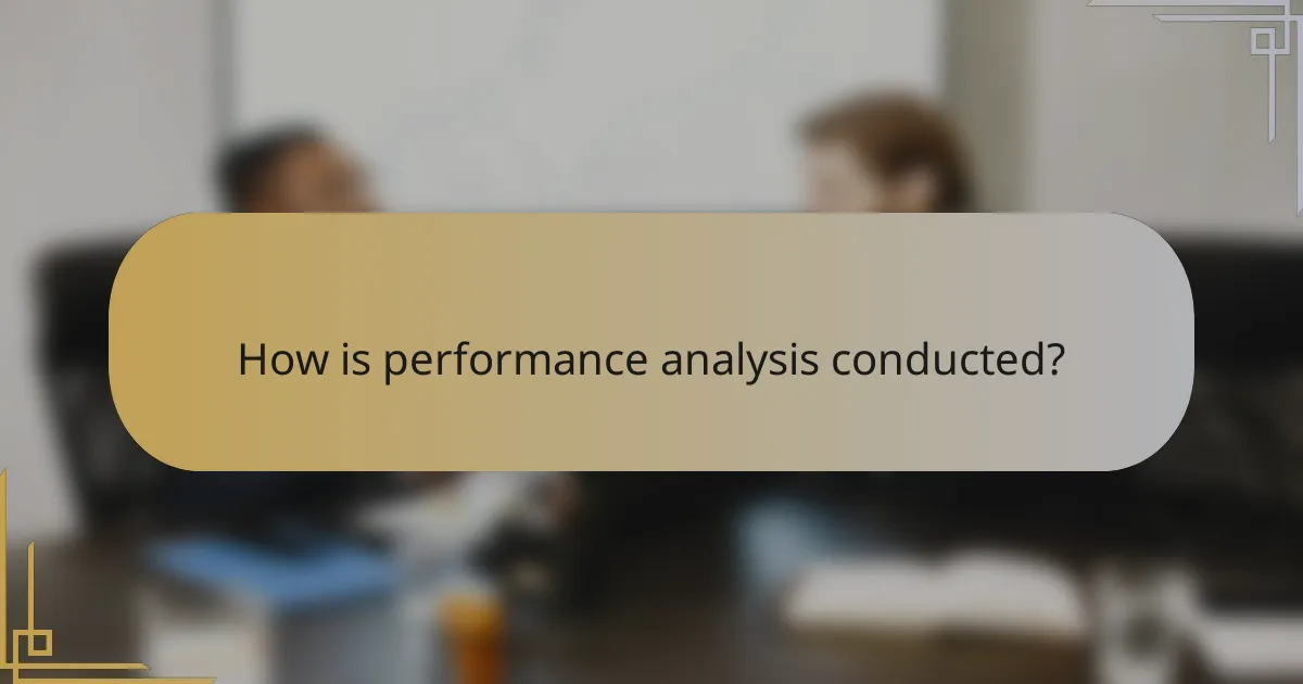 How is performance analysis conducted?
