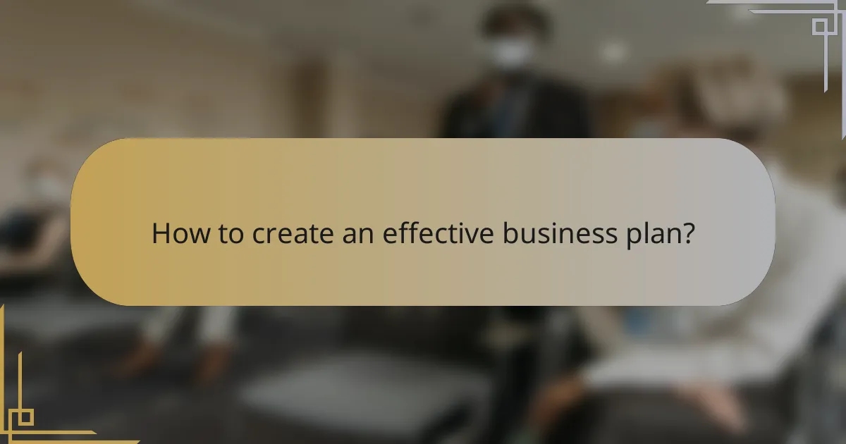 How to create an effective business plan?