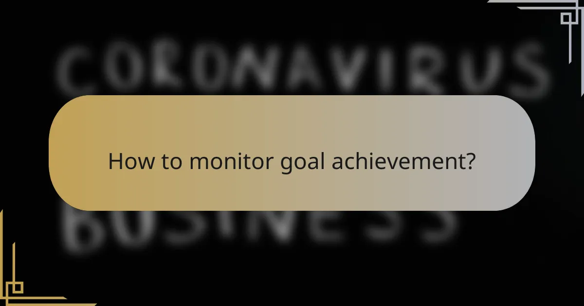 How to monitor goal achievement?