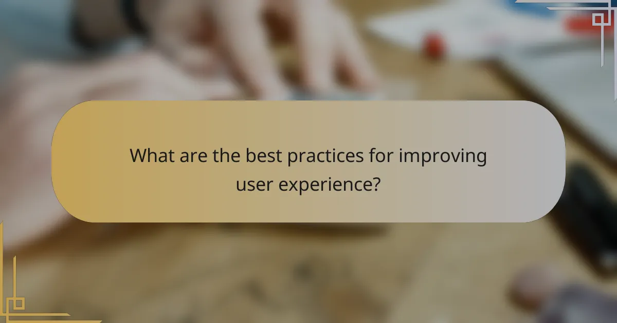 What are the best practices for improving user experience?