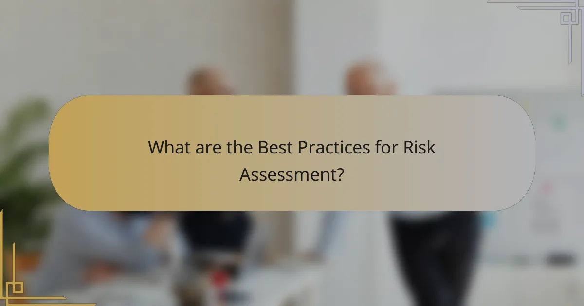 What are the Best Practices for Risk Assessment?