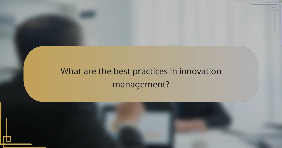 What are the best practices in innovation management?