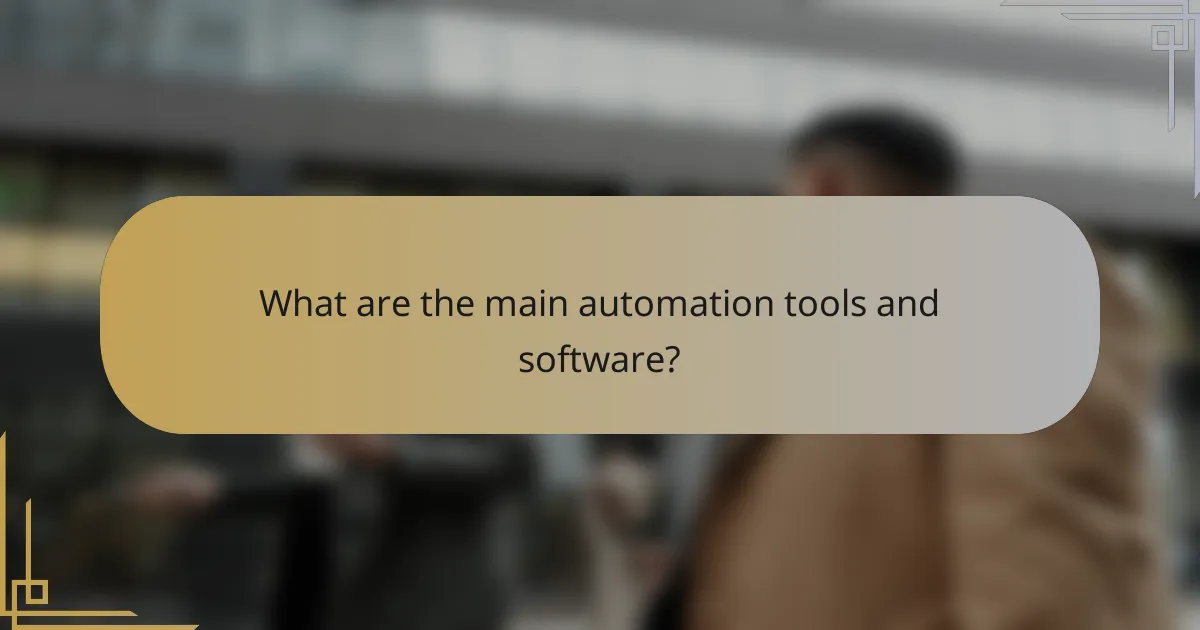 What are the main automation tools and software?