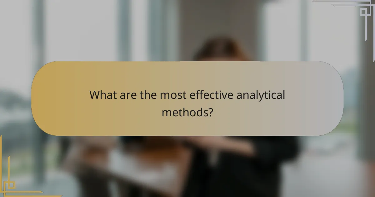 What are the most effective analytical methods?
