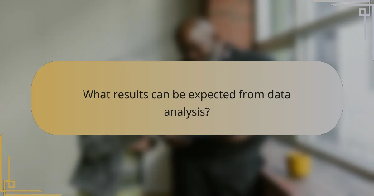 What results can be expected from data analysis?